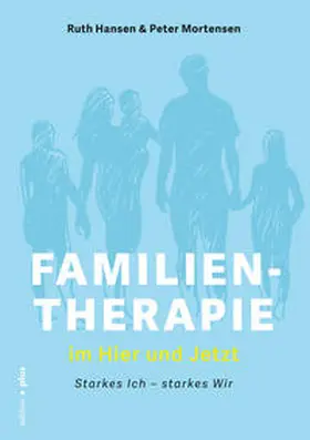 Hansen / Voelchert / Mortensen |  Familientherapie im Hier und Jetzt | Buch |  Sack Fachmedien