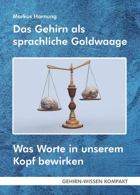 Hornung |  Das Gehirn als sprachliche Goldwaage (eBook) | eBook | Sack Fachmedien