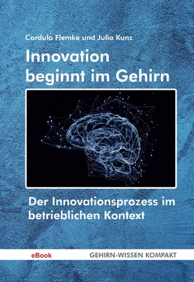 Flemke / Kunz |  Innovation beginnt im Gehirn (eBook) | eBook | Sack Fachmedien