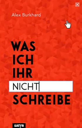 Burkhard |  Was ich ihr nicht schreibe | Buch |  Sack Fachmedien
