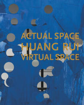 Rui / Lee / Lu | Huang Rui: Actual Space, Virtual Space | Buch | 978-3-947127-37-5 | sack.de