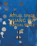 Rui / Lee / Lu |  Huang Rui: Actual Space, Virtual Space | Buch |  Sack Fachmedien