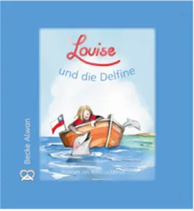 Becke / Mönch |  Louise und die Delfine | Buch |  Sack Fachmedien