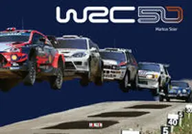 Stier / Klein |  WRC 50 - The Story of the World Rally Championship 1973-2022 | Buch |  Sack Fachmedien