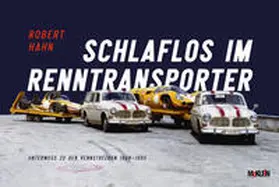 Hahn / Ditzler |  Schlaflos im Renntransporter: Robert Hahn | Buch |  Sack Fachmedien