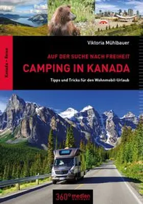 Mühlbauer | Camping in Kanada: Auf der Suche nach Freiheit | Buch | 978-3-947164-26-4 | www.sack.de
