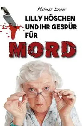 Exner |  Lilly Höschen und ihr Gespür für Mord | Buch |  Sack Fachmedien