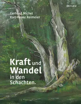 Michel / Reimeier |  Kraft und Wandel in den Schachten | Buch |  Sack Fachmedien