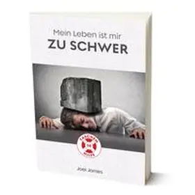 James |  Mein Leben ist mir zu schwer | Buch |  Sack Fachmedien