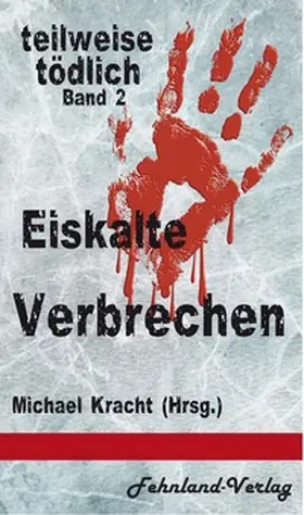 Kracht / Schiller-Rall / Braune |  Eiskalte Verbrechen | eBook | Sack Fachmedien