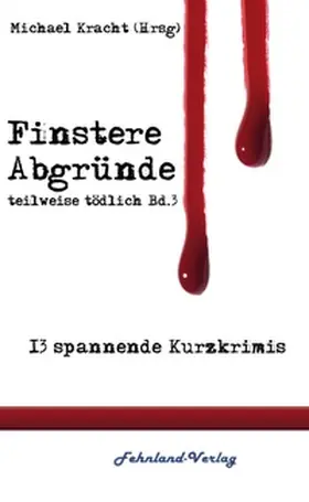 Kracht / Laue / Blümel |  Finstere Abgründe | eBook | Sack Fachmedien