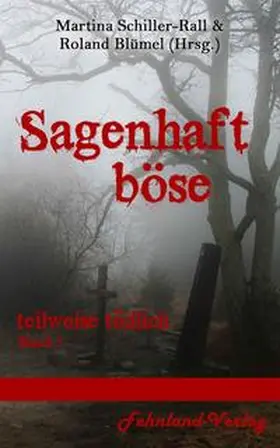 Schörle / Schiller-Rall / Blümel |  Sagenhaft Böse: teilweise tödlich Band 5 | Buch |  Sack Fachmedien