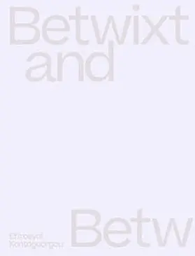 Clauß / Lukowicz / Lähnemann |  Betwixt and Between.Effrosyni Kontogeorgou | Buch |  Sack Fachmedien