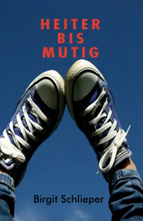 Schlieper |  Heiter bis Mutig | Buch |  Sack Fachmedien
