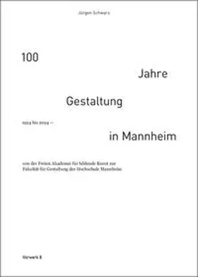 Schwarz |  100 Jahre Gestaltung in Mannheim 1924 bis 2024 | Buch |  Sack Fachmedien