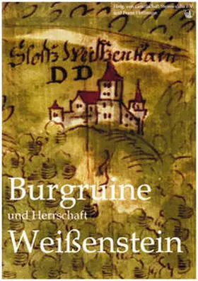 Stark / Reger / Steinwaldia |  Burgruine und Herrschaft Weißenstein | Buch |  Sack Fachmedien