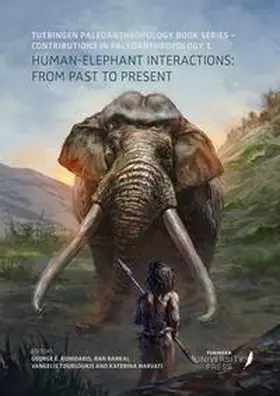 Harvati / Barkai / Konidaris |  Human-elephant interactions: From past to present | Buch |  Sack Fachmedien