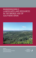 Bartelheim / Contreras Cortés / Hardenberg |  LANDSCAPES AND RESOURCES IN THE BRONZE AGE OF SOUTHERN SPAIN | Buch |  Sack Fachmedien