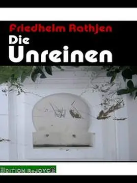 Rathjen |  Die Unreinen | Buch |  Sack Fachmedien