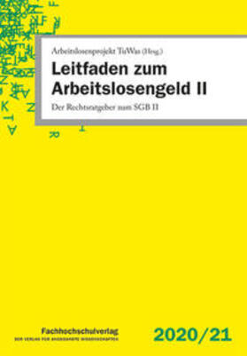 Geiger / Arbeitslosenprojekt TuWas / Winkler | Leitfaden zum Arbeitslosengeld II | Buch | 978-3-947273-28-7 | sack.de