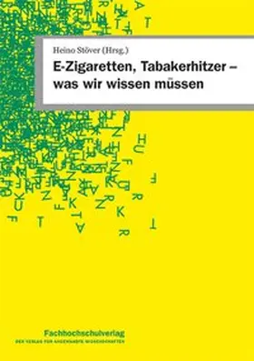 Stöver |  E-Zigaretten, Tabakerhitzer – was wir wissen müssen | Buch |  Sack Fachmedien