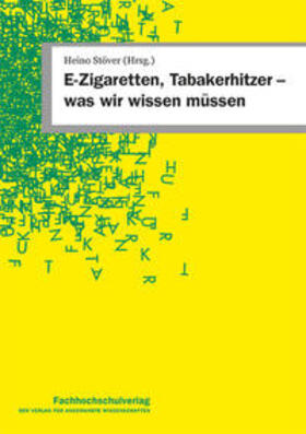 Stöver | E-Zigaretten, Tabakerhitzer – was wir wissen müssen | Buch | 978-3-947273-40-9 | sack.de