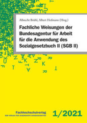 Brühl / Hofmann | Fachliche Weisungen der Bundesagentur für Arbeit für die Anwendung des Sozialgesetzbuch II (SGB II) | Buch | 978-3-947273-45-4 | sack.de