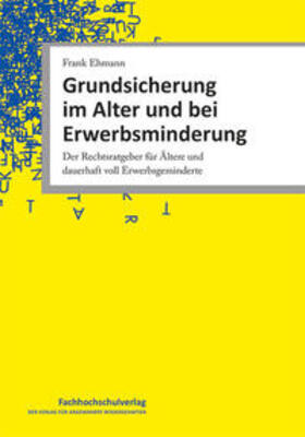Ehmann | Ehmann, F: Grundsicherung im Alter und bei Erwerbsminderung | Buch | 978-3-947273-63-8 | sack.de