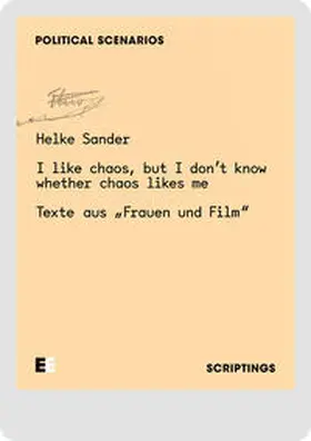 Lengerer / Sander / Sack |  Helke Sander: I like chaos, but I don’t know whether chaos likes me | eBook | Sack Fachmedien