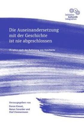 Kiesel / Sznaider / Zimmermann |  Die Auseinandersetzung mit der Geschichte ist nie abgeschlossen - 75 Jahre nach der Befreiung von Auschwitz | Buch |  Sack Fachmedien