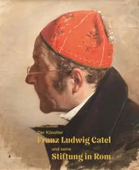 Castellani / Gazzetti |  Der Maler Franz Ludwig Catel und seine Stiftung in Rom | Buch |  Sack Fachmedien