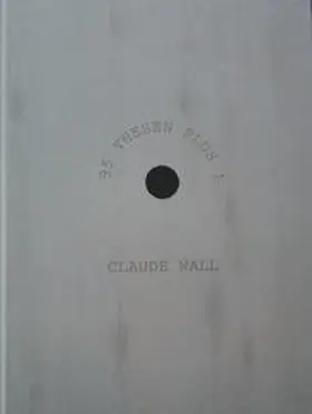 Baumstark / Bellori / Bleifuß |  Claude Wall. 95 Thesen plus 1 | Buch |  Sack Fachmedien