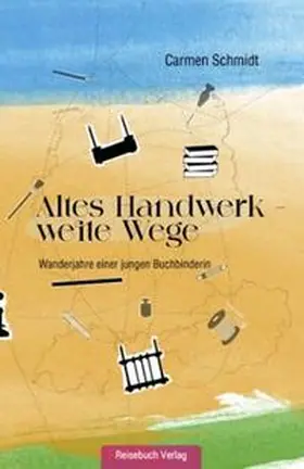 Schmidt |  Altes Handwerk - weite Wege: | Buch |  Sack Fachmedien