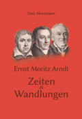 Alvermann |  Ernst Moritz Arndt - Zeiten & Wandlungen | Buch |  Sack Fachmedien