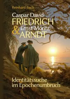 Bach |  Caspar David Friedrich & Ernst Moritz Arndt | Buch |  Sack Fachmedien
