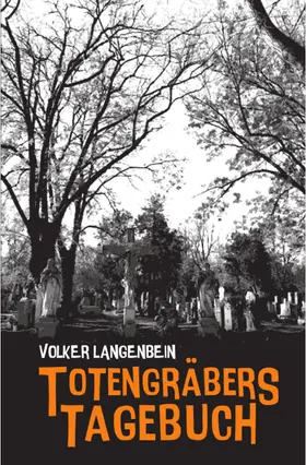 Langenbein |  Totengräbers Tagebuch | eBook | Sack Fachmedien