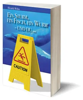 Mohn |  Ein Sturm, ein Fisch, ein Wurm - und du... | Buch |  Sack Fachmedien