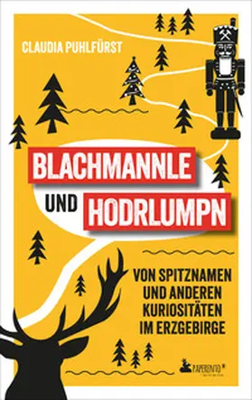 Puhlfürst |  Blachmannle und Hodrlumpn - Das Erzgebirge-Buch | Buch |  Sack Fachmedien