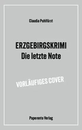 Puhlfürst |  Erzgebirgskrimi: Die letzte Note | Das Buch zur ZDF-Reihe | Buch |  Sack Fachmedien