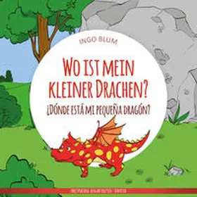 Blum |  Wo ist mein kleiner Drachen? - ¿Dónde está mi pequeña dragón? | Buch |  Sack Fachmedien