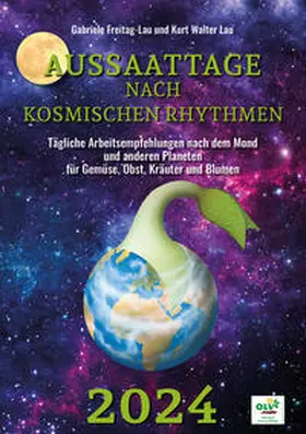 Freitag-Lau / Lau |  Aussaattage nach kosmischen Rhythmen 2024 | Buch |  Sack Fachmedien