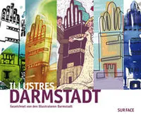 Illustratoren Darmstadt e.V. |  Illustres Darmstadt | Buch |  Sack Fachmedien