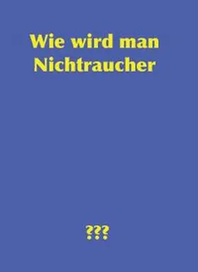 Guss |  Wie wird man Nichtraucher? | Buch |  Sack Fachmedien