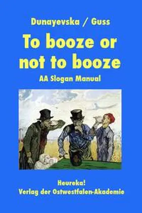 Dunayevska / Guss |  To booze or not to booze | Buch |  Sack Fachmedien