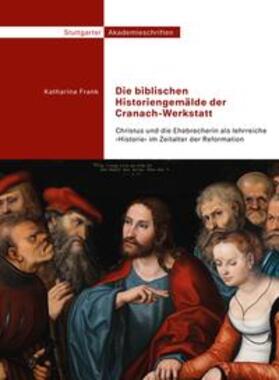 Frank |  Die biblischen Historiengemälde der Cranach-Werkstatt | Buch |  Sack Fachmedien