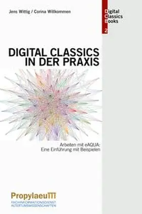 Wittig / Willkommen |  Digital Classics in der Praxis | Buch |  Sack Fachmedien