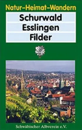 Schraitle / Schwäbischer Albverein e. V. |  Schurwald – Esslingen – Filder | Buch |  Sack Fachmedien