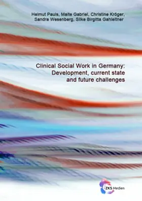 Pauls / Gabriel / Kröger |  Clinical Social Work in Germany: Development, current state and future challenges | Buch |  Sack Fachmedien