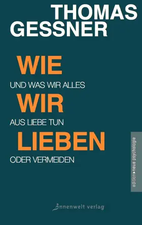 Geßner |  Wie wir lieben | eBook | Sack Fachmedien