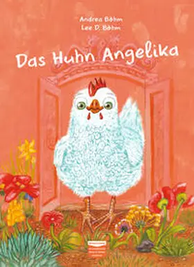 Böhm |  Das Huhn Angelika | Buch |  Sack Fachmedien